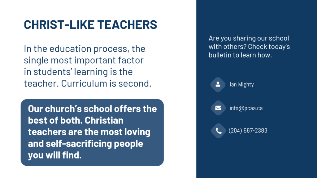 Christ Like Teachers
In the education process, the single most important factor in the student's learning is the teacher. Curriculum is seconds.
Our church school offers the best of both. christian teachers are the most loving and self-sacrificing people you will find.
Are you sharing our school with others? check todays bulletin to learn how.